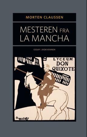 Mesteren fra La Mancha : essay