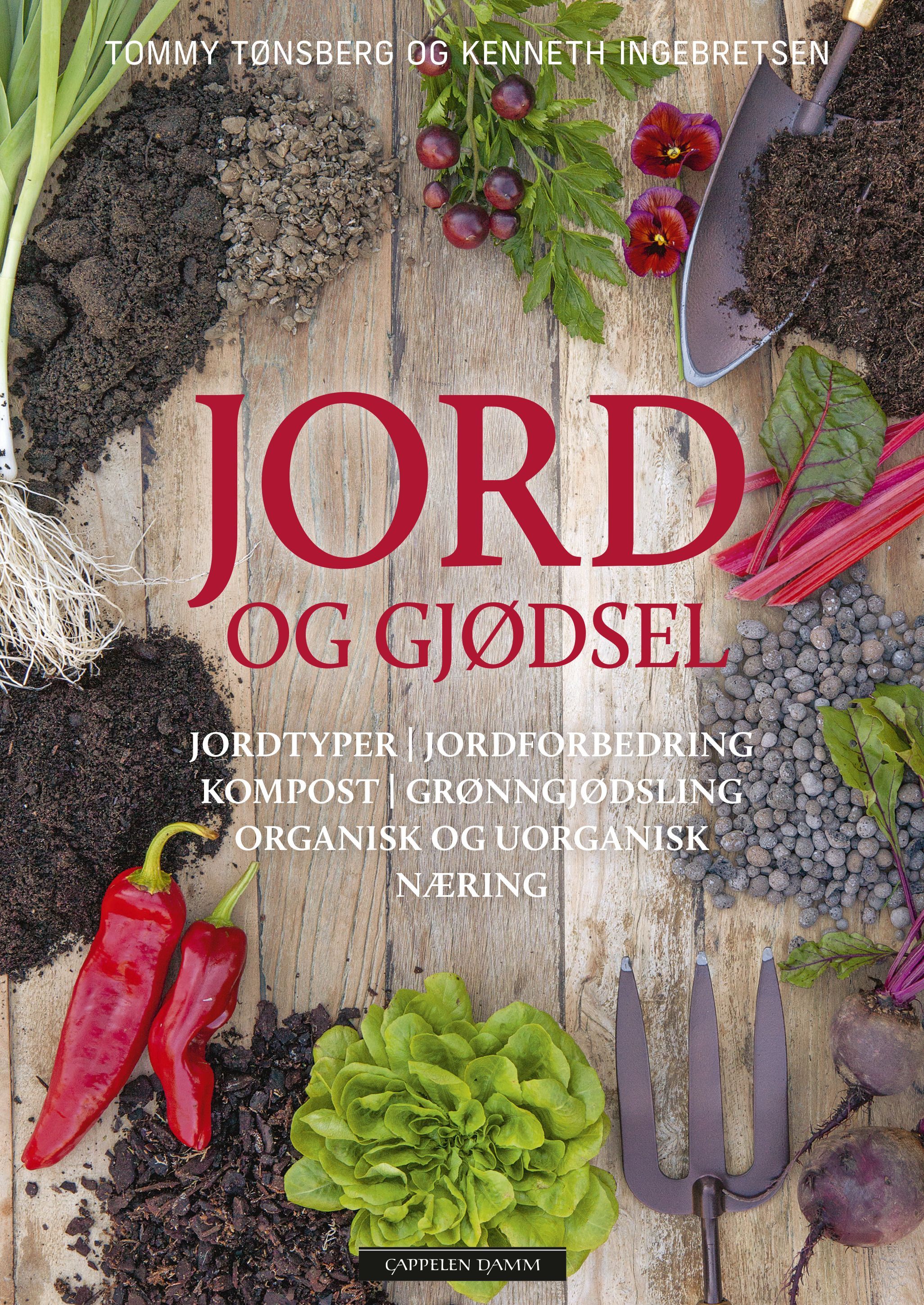 Jord og gjødsel : jordtyper, jordforbedring, kompost, grønngjødsling, organisk og uorganisk næring