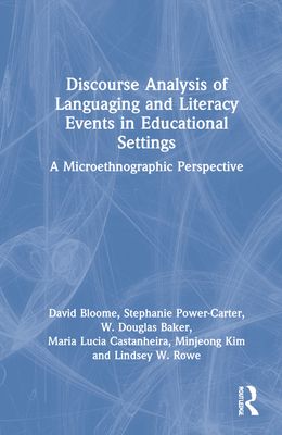 Discourse Analysis of Languaging and Literacy Events in Educational Settings : A Microethnographic Perspective