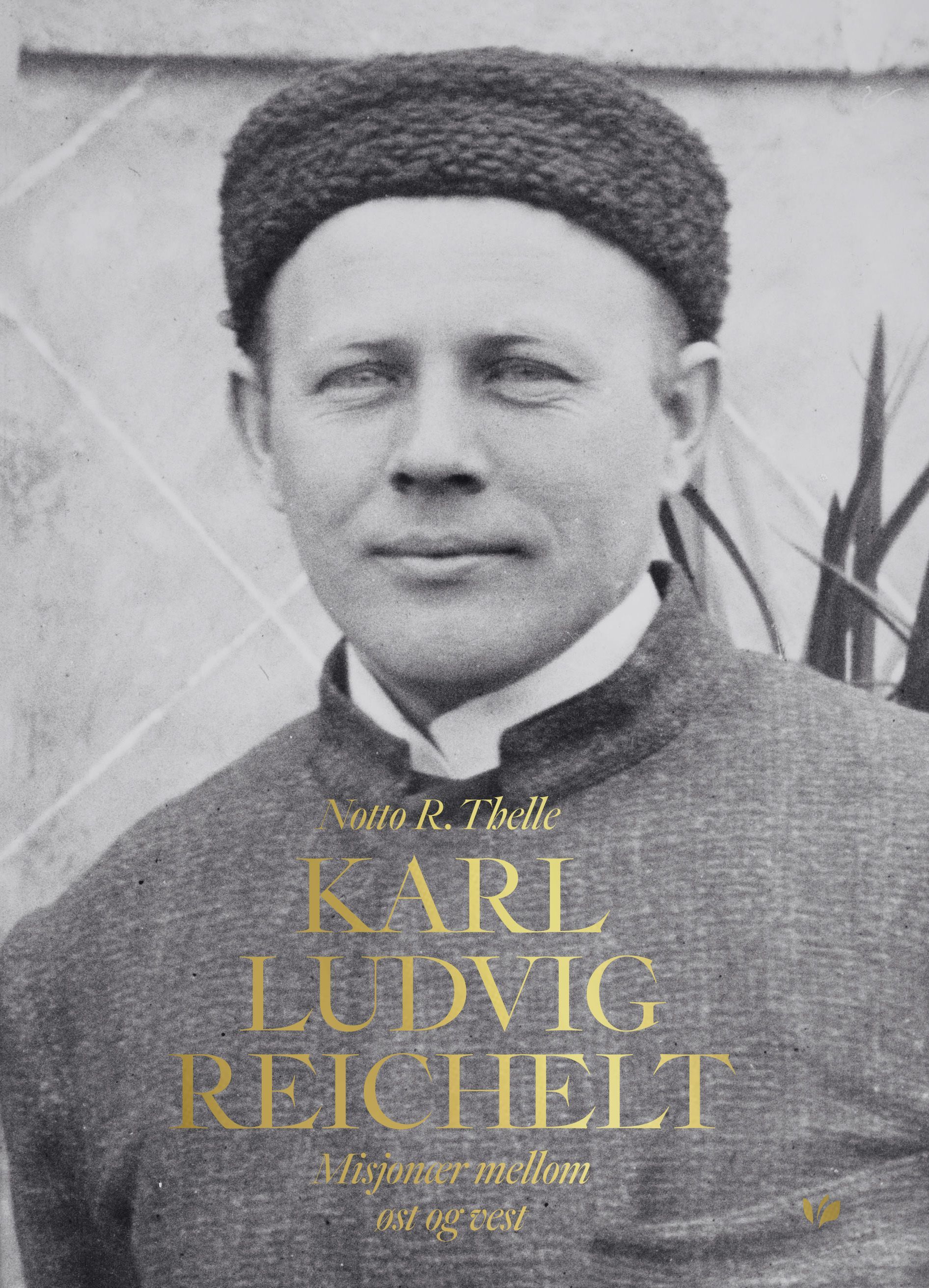 Karl Ludvig Reichelt : misjonær mellom øst og vest