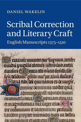 Scribal Correction and Literary Craft : English Manuscripts 1375–1510