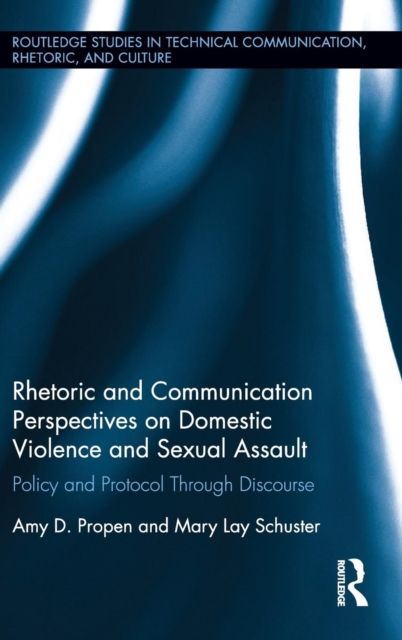 Rhetoric and Communication Perspectives on Domestic Violence and Sexual Assault : Policy and Protocol Through Discourse