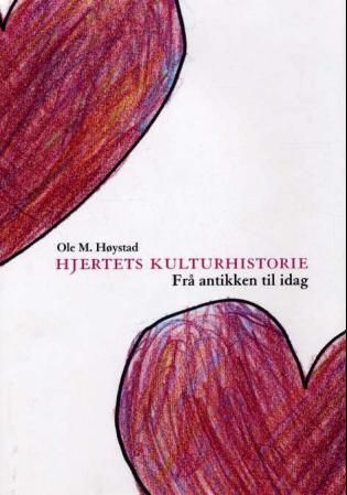 Hjertets kulturhistorie : frå antikken til vår tid