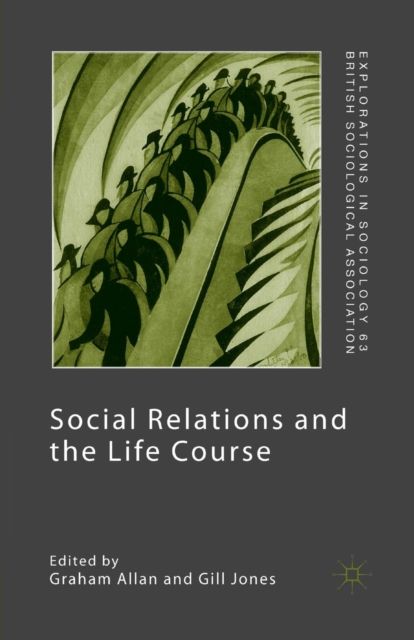 Social Relations and the Life Course : Age Generation and Social Change