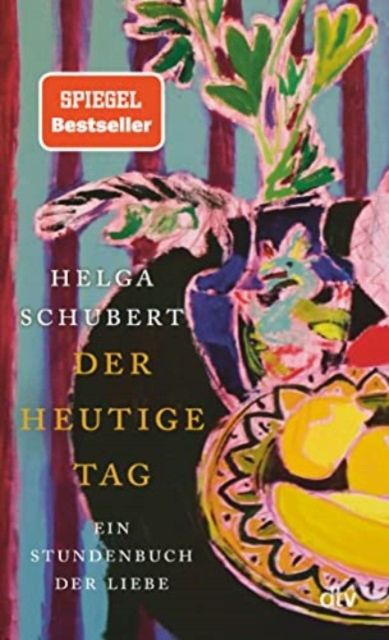Der heutige Tag : ein Stundenbuch der Liebe