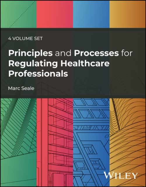 Forsidebilde av Principles and Processes for Regulating Healthcare Professionals, 4 Volume Set