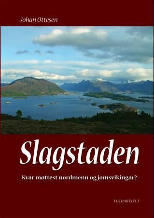Slagstaden : kvar møttest nordmenn og jomsvikingar?