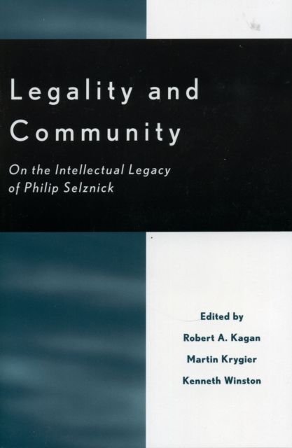 Legality and Community : On the Intellectual Legacy of Philip Selznick