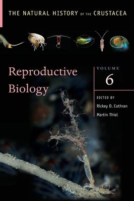 Reproductive Biology : The Natural History of the Crustacea, Volume 6