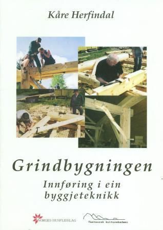 Grindbygningen : innføring i ein byggjeteknikk
