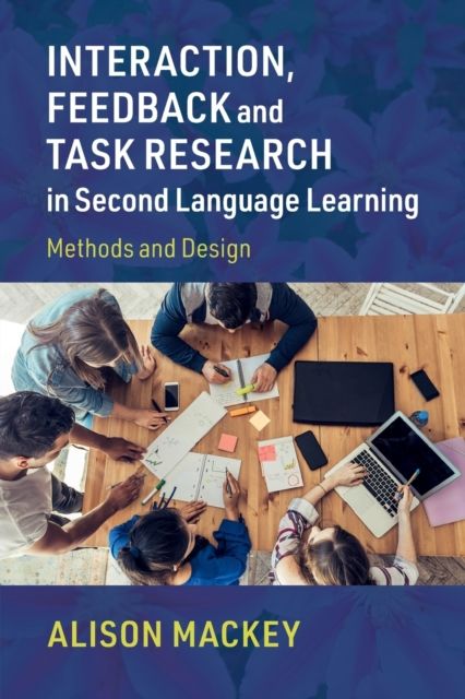 Interaction, Feedback and Task Research in Second Language Learning : Methods and Design