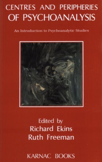 Centres and Peripheries of Psychoanalysis : An Introduction to Psychoanalytic Studies