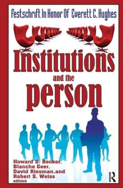 Institutions and the Person : Festschrift in Honor of Everett C.Hughes