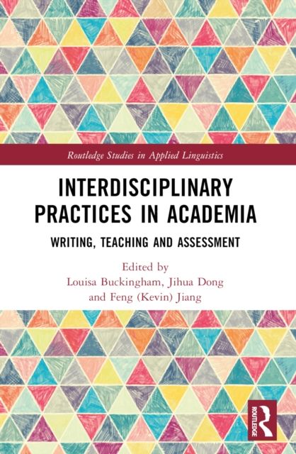 Interdisciplinary Practices in Academia : Writing, Teaching and Assessment