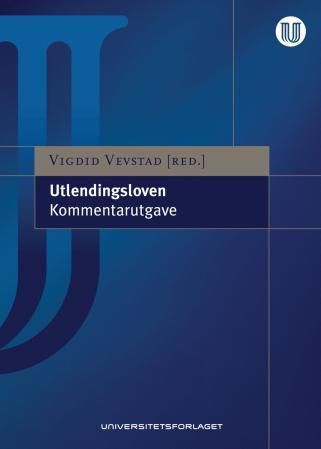 Utlendingsloven : lov 15. mai 2008 nr. 35 om utlendingers adgang til riket og deres opphold her : kommentarutgave