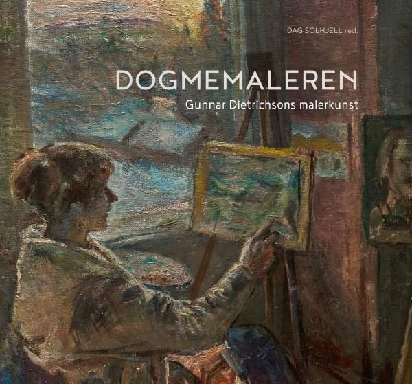 Dogmemaleren : Gunnar Dietrichsons malerkunst