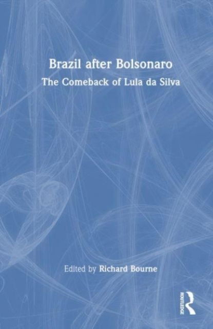 Brazil after Bolsonaro : The Comeback of Lula da Silva