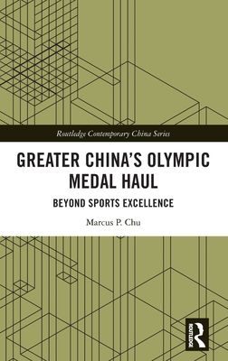 Greater China's Olympic Medal Haul : Beyond Sports Excellence