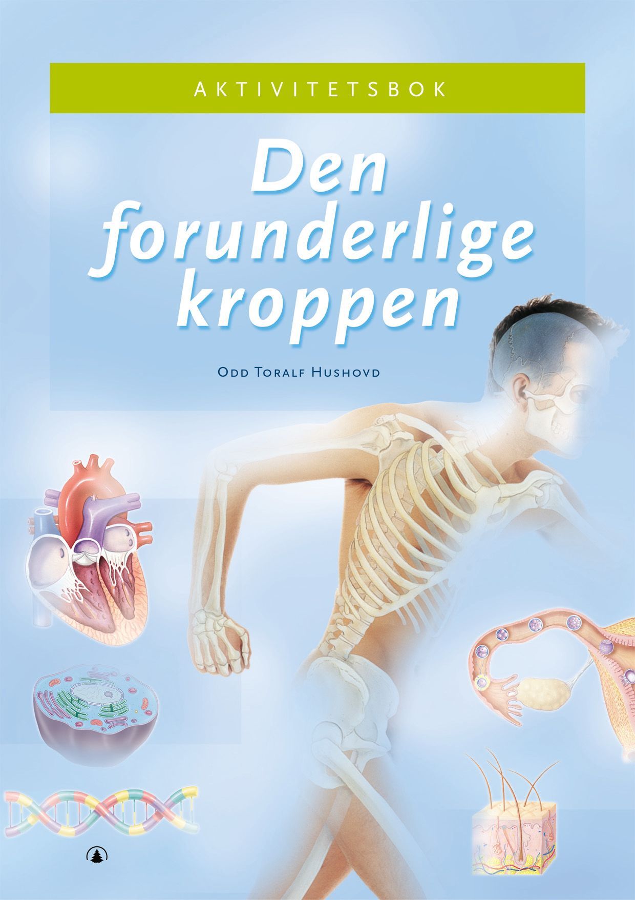 Den forunderlige kroppen : aktivitetsbok