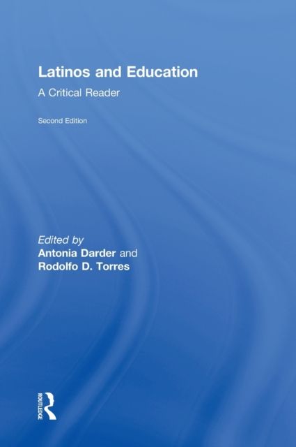 Latinos and Education : A Critical Reader