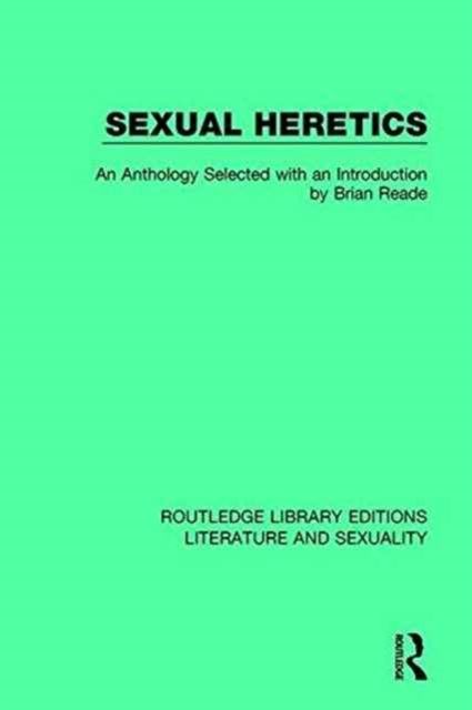 Sexual Heretics : Male Homosexuality in English Literature from 1850-1900