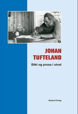 Johan Tufteland : dikt og prosa i utval
