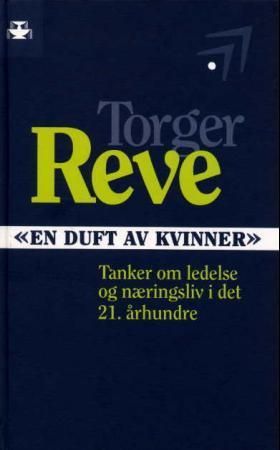 En duft av kvinner : tanker om ledelse og næringsliv i det 21. århundre