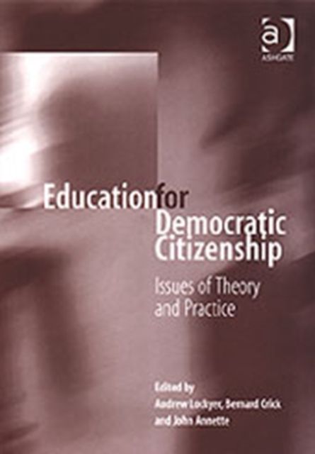 Education for Democratic Citizenship : Issues of Theory and Practice