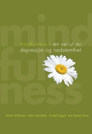 Mindfulness : en vei ut av depresjon og nedstemthet