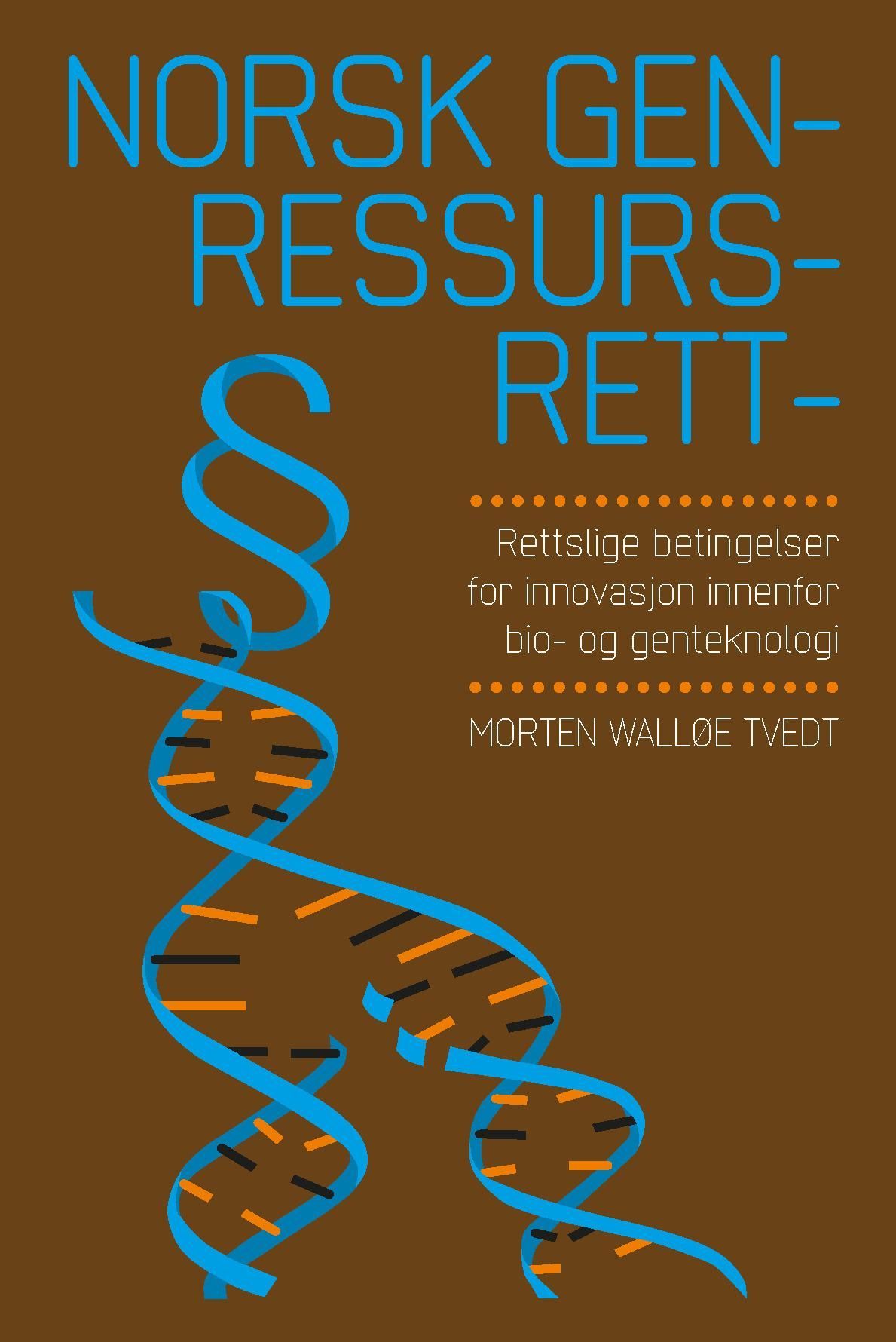 Norsk genressursrett : rettslige betingelser for innovasjon innenfor bio- og genteknologi