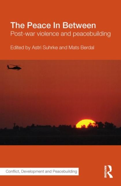 The Peace In Between : Post-War Violence and Peacebuilding