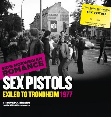 Banned in the UK : Sex Pistols exiled to Trondheim 1977
