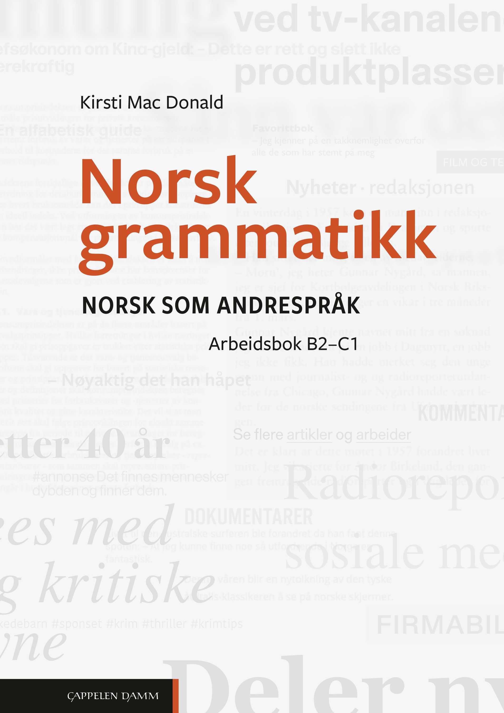 Norsk grammatikk : norsk som andrespråk. Arbeidsbok B2-C1
