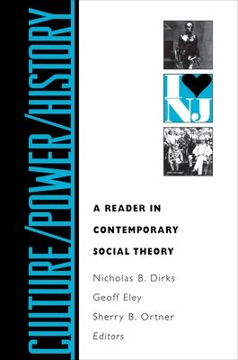 Culture/Power/History : A Reader in Contemporary Social Theory