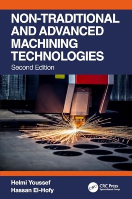 Non-Traditional and Advanced Machining Technologies