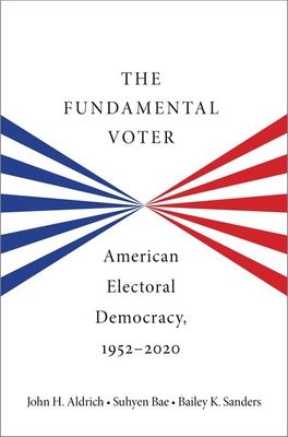 The Fundamental Voter : American Electoral Democracy, 1952-2020