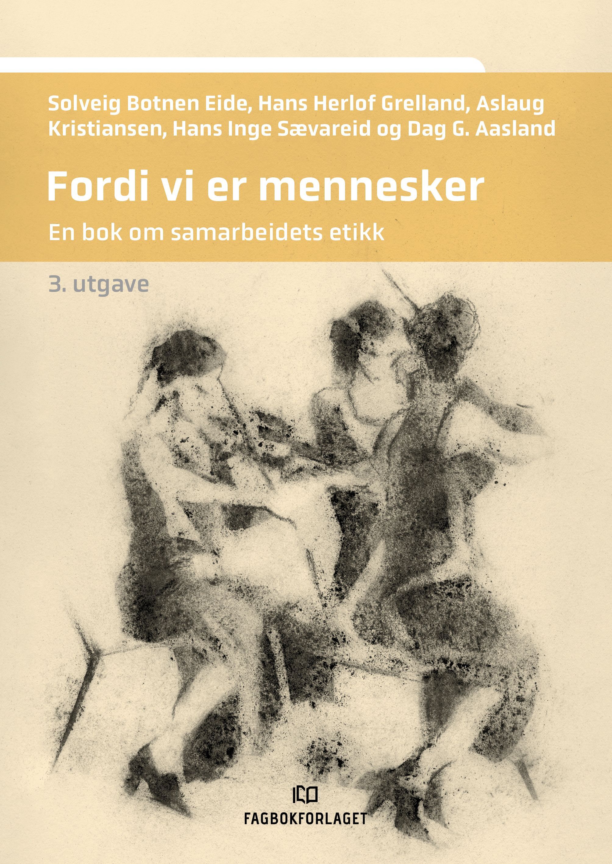 Fordi vi er mennesker : en bok om samarbeidets etikk