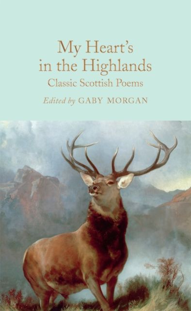 My Heart’s in the Highlands : Classic Scottish Poems