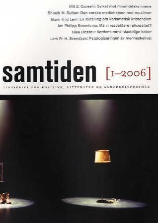 Samtiden. Hefte 1 2006 : tidsskrift for politikk, litteratur og samfunnsspørsmål