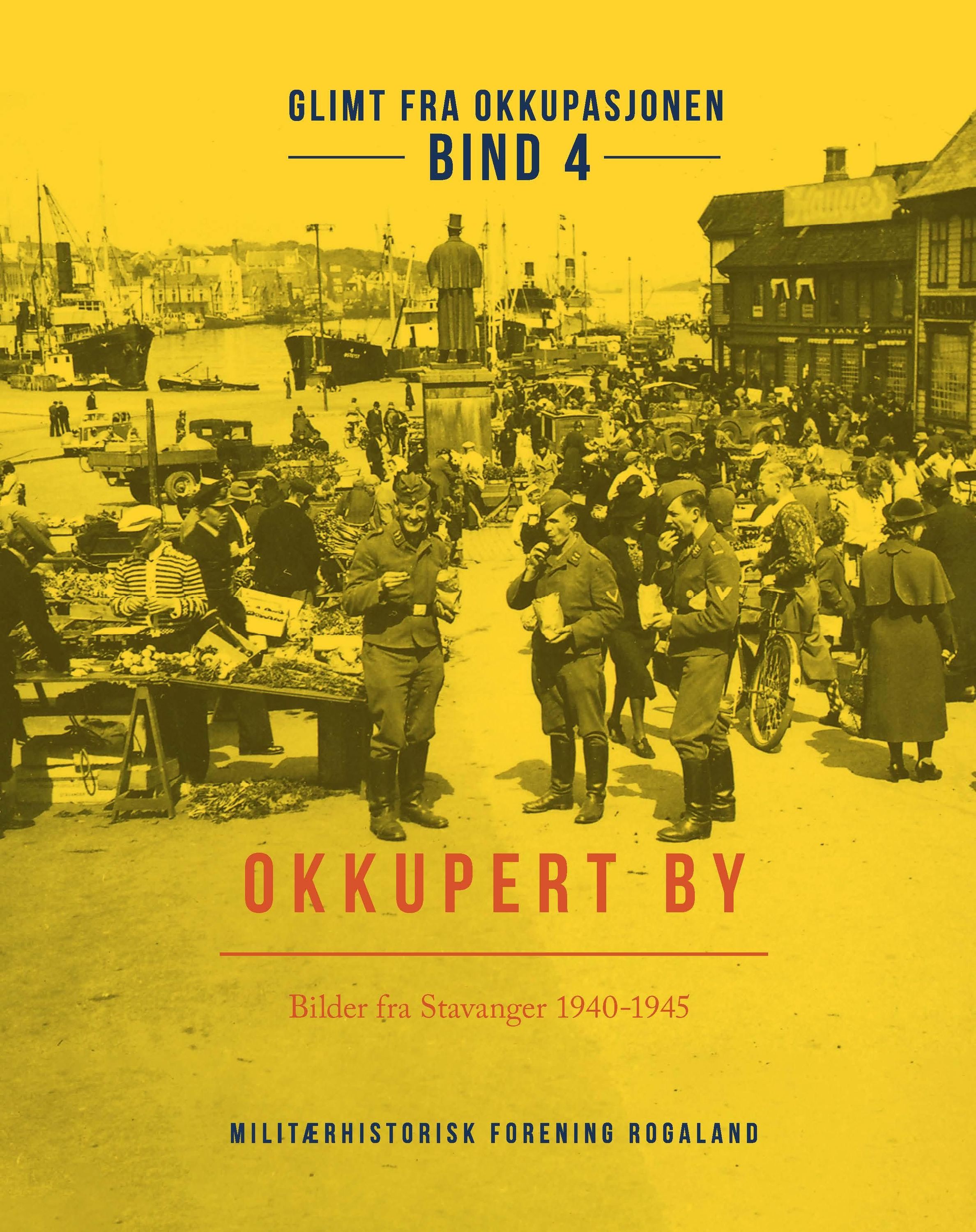 Okkupert by : bilder fra Stavanger 1940 - 1945