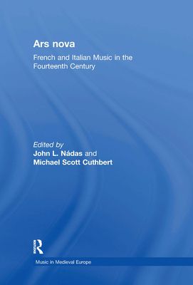 Ars nova : French and Italian Music in the Fourteenth Century