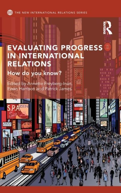 Evaluating Progress in International Relations : How do you know?