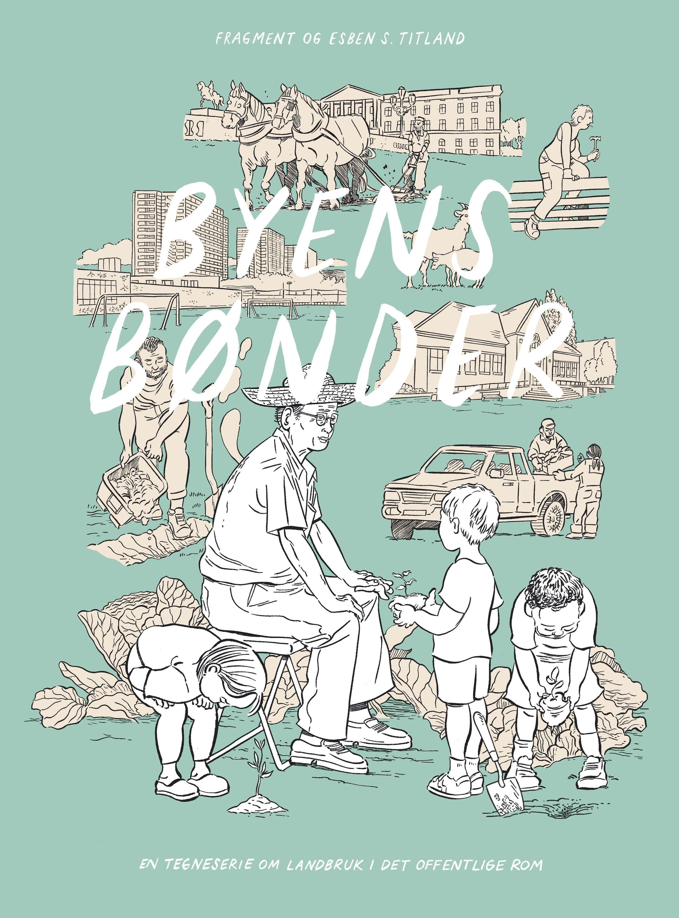 Byens bønder : en tegneserie om landbruk i det offentlge rom