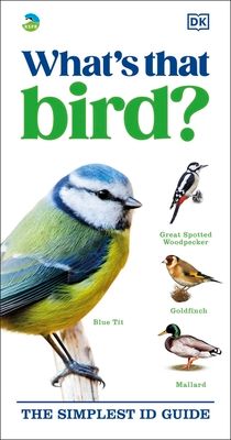 RSPB What's that Bird? : The Simplest ID Guide