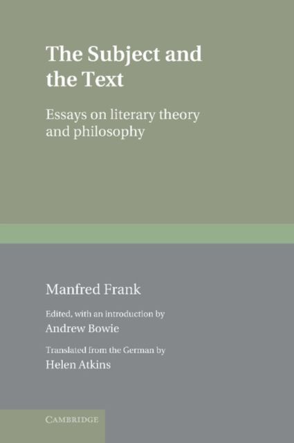 The Subject and the Text : Essays on Literary Theory and Philosophy