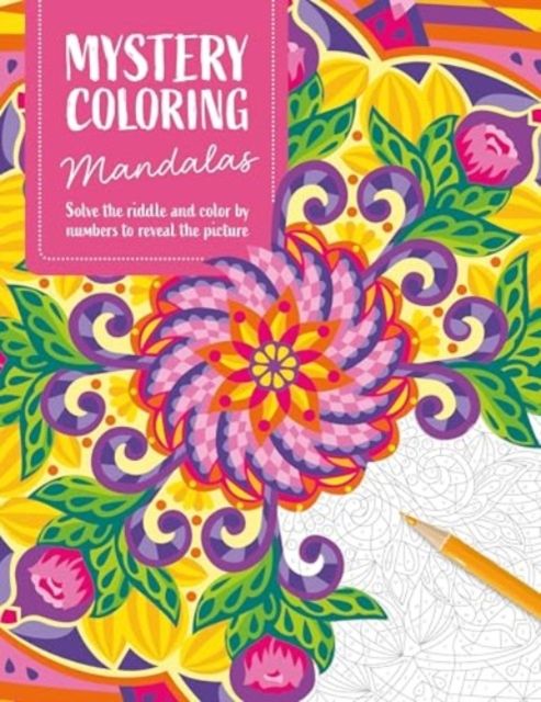 Mystery Coloring Mandalas : Solve the Riddle and Color by Numbers to Reveal the Picture