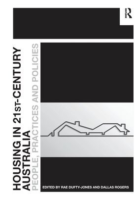 Housing in 21st-Century Australia : People, Practices and Policies