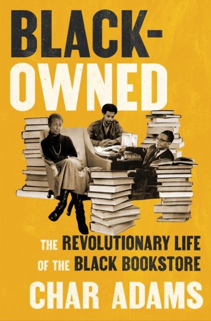 Forsidebilde av Black-Owned : The Revolutionary Life of the Black Bookstore