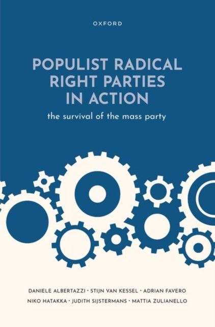 Populist Radical Right Parties in Action : The Survival of the Mass Party