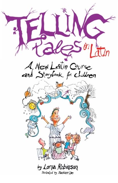 Forsidebilde av Telling Tales in Latin : A New Latin Course and Storybook for Children